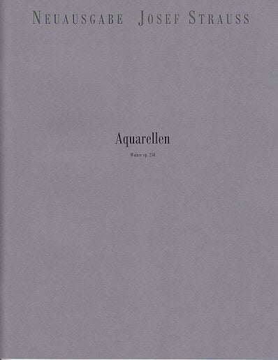 Strauss,Jos., Aquarellen, Walzer op. 258 (Strauss Edition Wien)