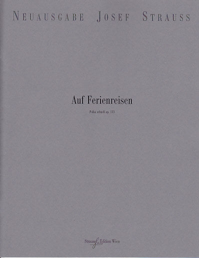 Strauss,Jos., Auf Ferienreisen op. 133 (Strauss Edition Wien)