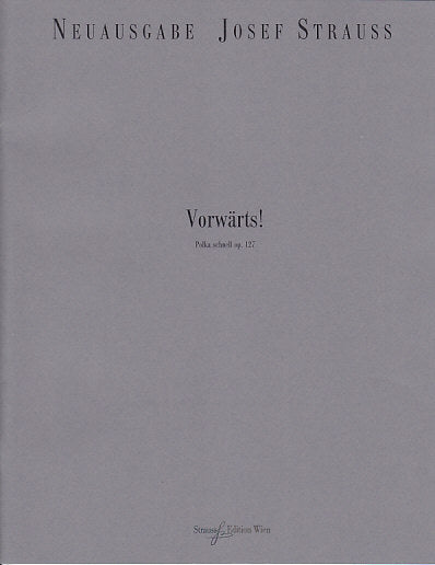 Strauss,Jos., Vorwarts! : Polka op. 127 (Strauss Edition Wien)
