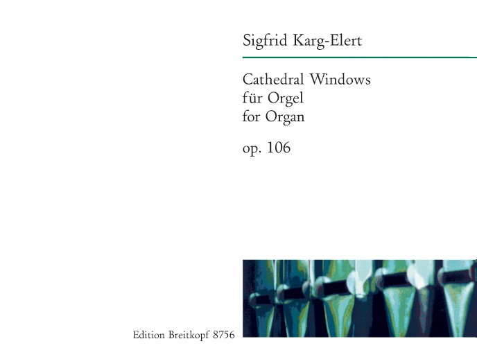 Karg-Elert, Cathedral Windows op. 106 (Breitkopf)