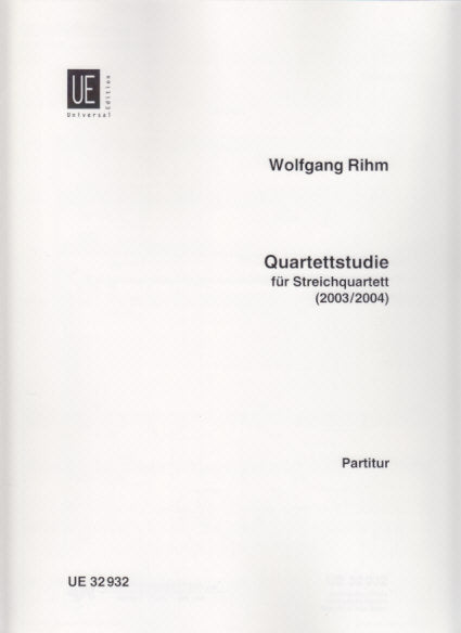 Rihm, Quartettstudie (2003/04) (Universal)