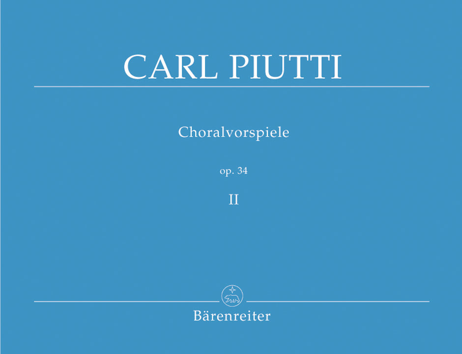 Piutti, Choralvorspiele op. 34, II (Barenreiter)