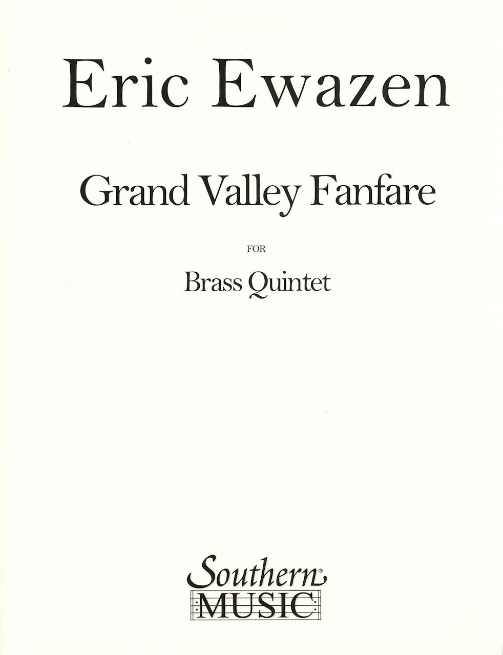 Ewazen, Grand Valley Fanfare (Quintet) (Southern)