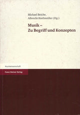 Musik - Zu Begriff und Konzepten (Franz Steiner)