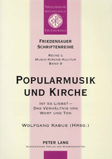 Popularmusik und Kirche - Ist es Liebe? (Peter Lang)