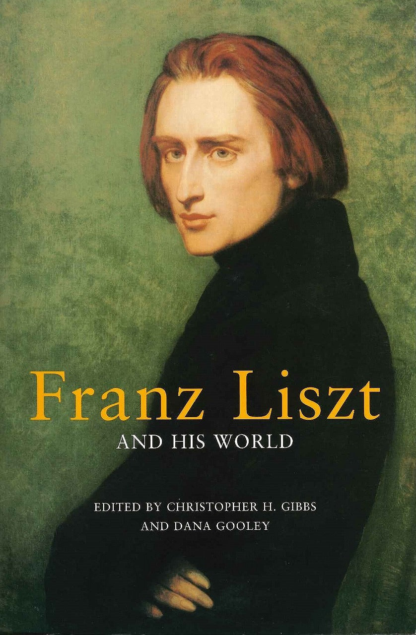 Gibbs, Franz Liszt and his World(paper) (Princeton University Press)