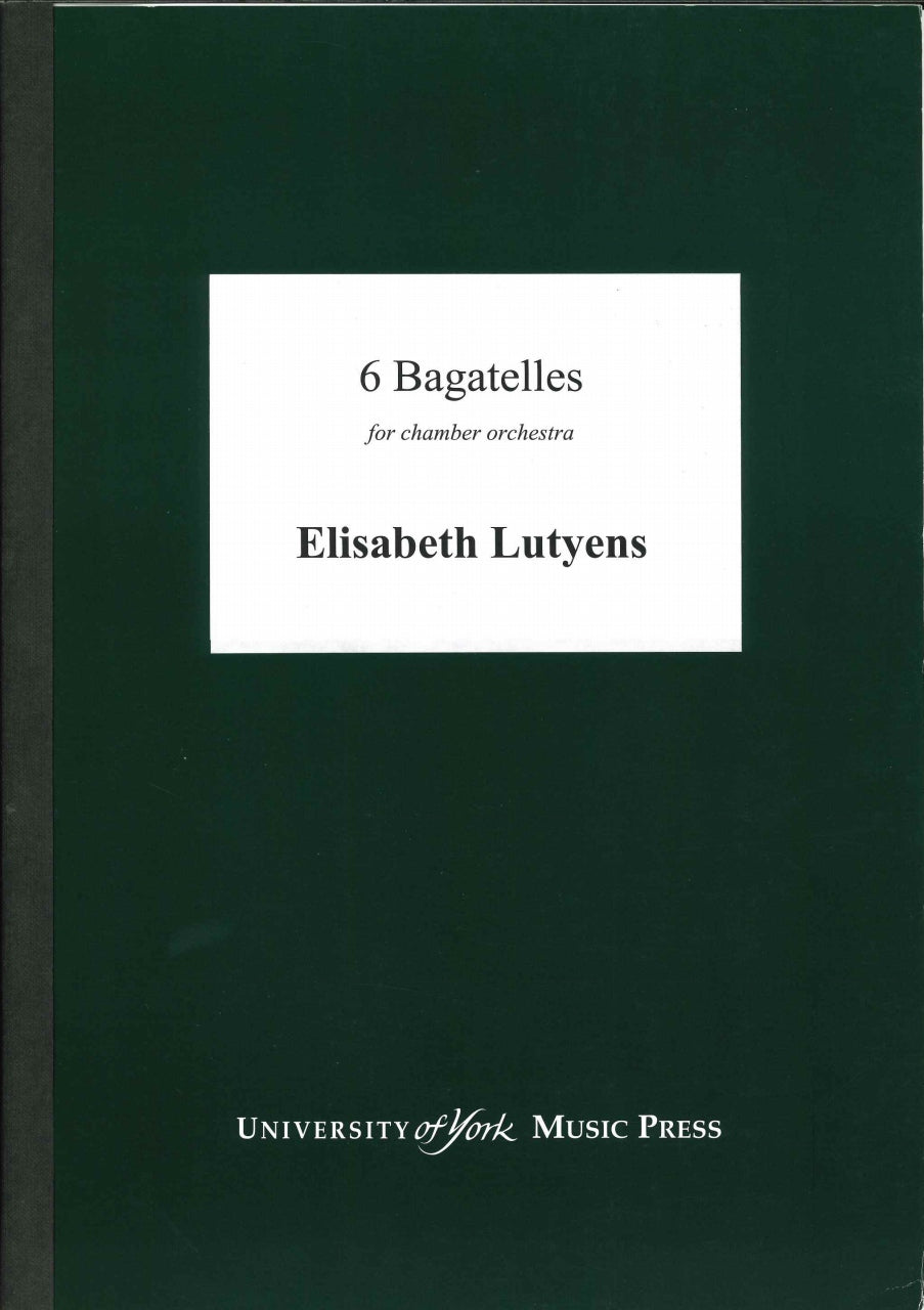 Lutyens, 6 Bagatelles op. 113 (1976) (York Music Press, University of)