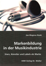 Kook,J.M., Markenbildung in der Musikind (VDM Verlag Dr. Muller)