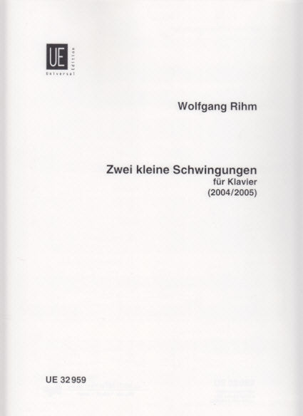 Rihm, Zwei kleine Schwingungen (2004/05) (Universal)