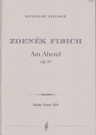 Fibich, V podvecer = Am Abend op. 39 (Hoflich)