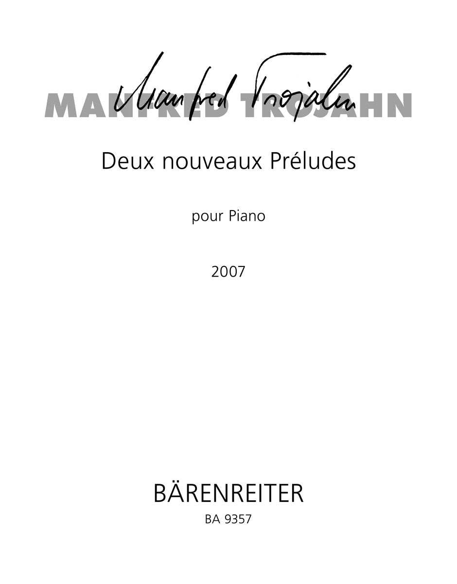 Trojahn, 2 Nouveaux Prelude (2007) (Barenreiter)