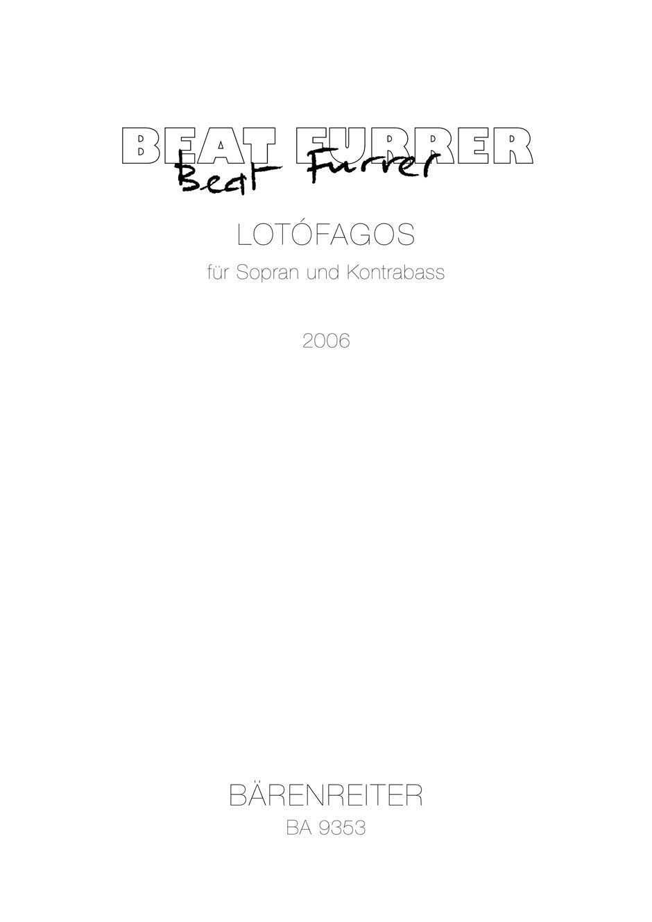 Furrer, Lotofagos (2006) (Sop,CB) (Barenreiter)