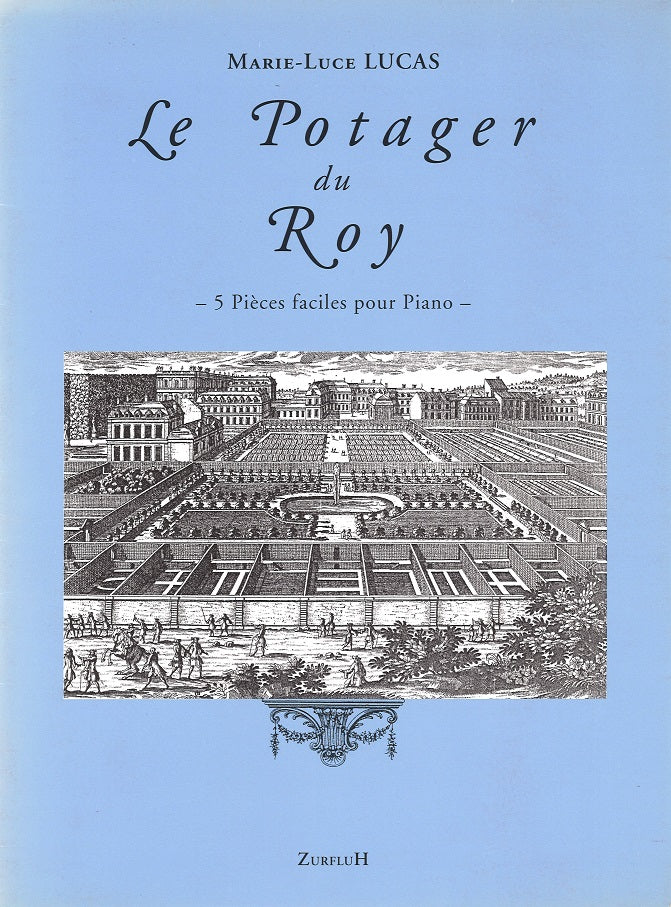 Lucas, Potager du Roy, 5 Pieces faciles (Zurfluh)