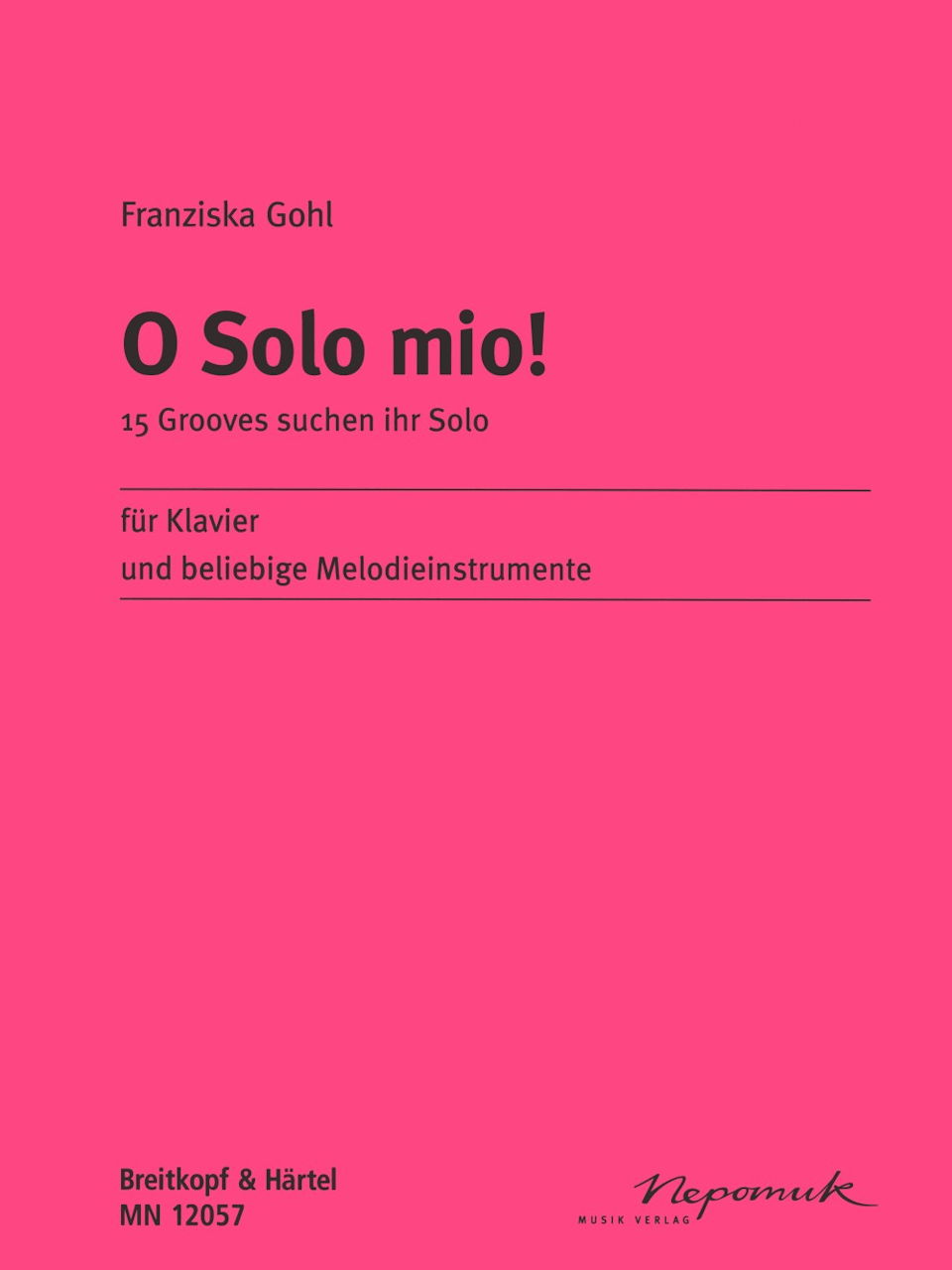 Gohl, O solo Mio! (Nepomuk)