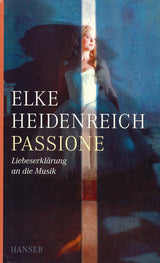 Heidenreich,E., Passione: Liebeserklarun (Carl Hanser)