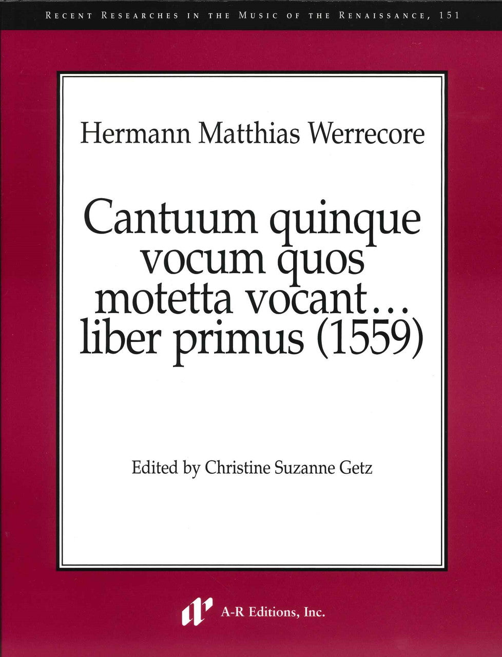 Werrecore, Cantuum quinque vocum (B 151) (A-R Editions)