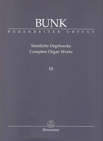 Bunk, Samtliche Orgelwerke 3 (Barenreiter)