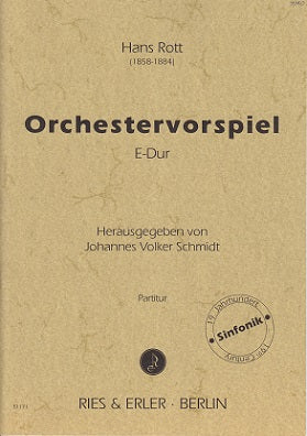 Rott, Orchestervorspiel E-dur (1876) (Ries & Erler)