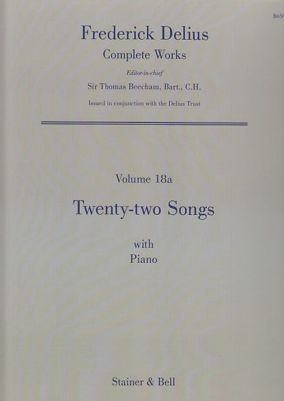 Delius, 22 Songs with Piano (18a) (Stainer & Bell)