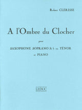 Clerisse, A l'ombre du clocher (SSax,Pf) (Leduc)