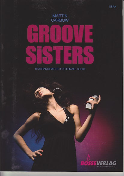 Groove Sisters: 10 Arr. for Femal Choir (Bosse)