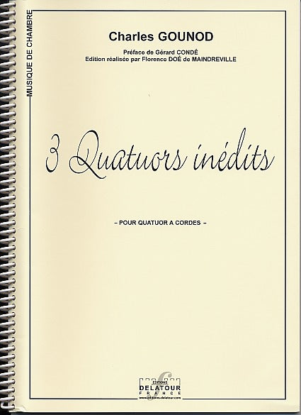 Gounod, 3 Quatuors inedits (A,F,g) (Delatour)