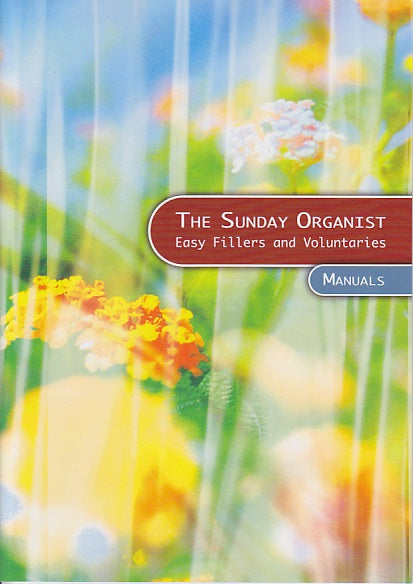 Sunday Organist: Easy Fillers ...Manuals (Mayhew)