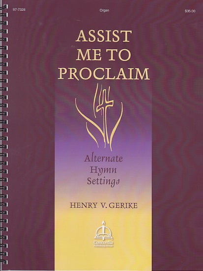 Assist Me to Proclaim (Concordia)