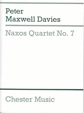Maxwell Davies, Naxos Quartet No. 7 (Chester)