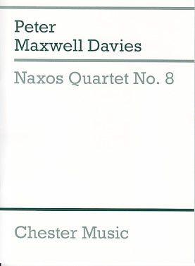 Maxwell Davies, Naxos Quartet No. 8 (Chester)
