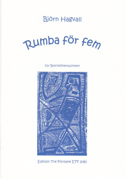 Hagvall, Rumba for fem (SAATB,[Maracas]) (Tre Fontane)