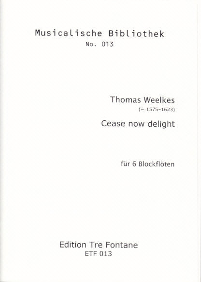 Weelkes, Cease now delight (Tre Fontane)
