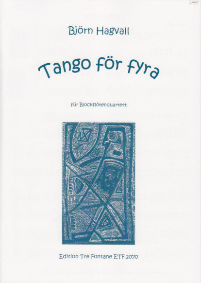 Hagvall, Tango for fyra (SATB) (Tre Fontane)
