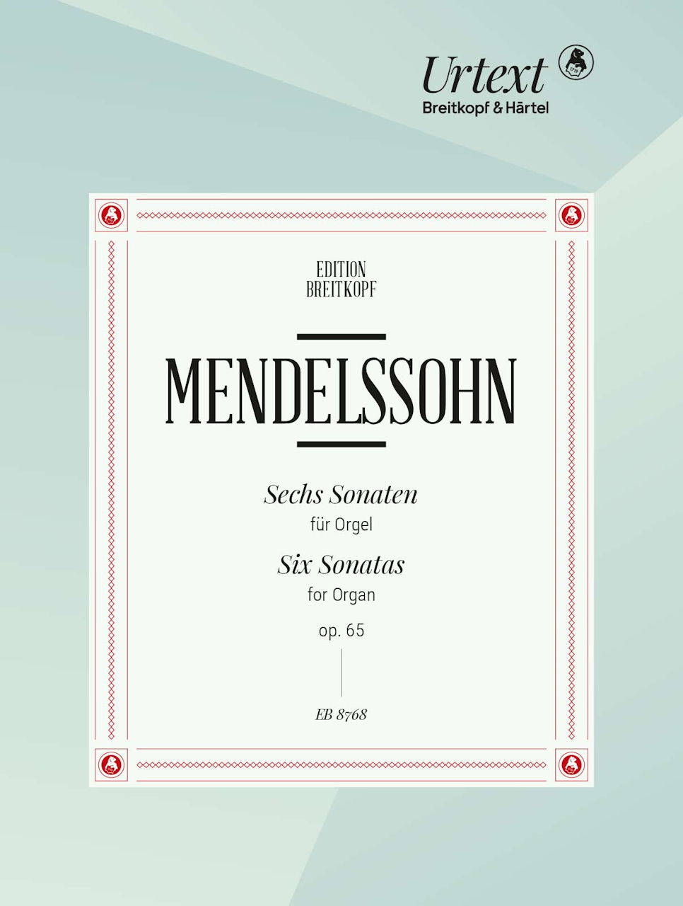 Mendelssohn, 6 Sonaten op. 65 (Breitkopf)