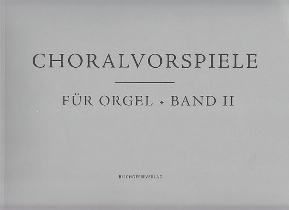 Choralvorspiele fur Orgel 2 (Bischoff)
