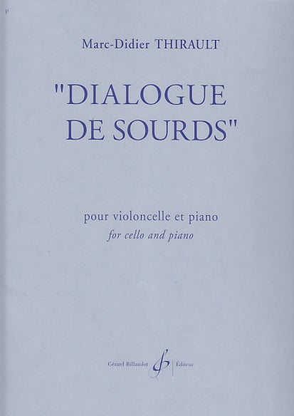 Thirault, Dialogue de Sourds (Vc,Pf) (Billaudot)