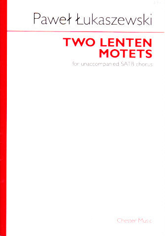 Lukaszewski, 2 Lenten Motets [L] (Chester)