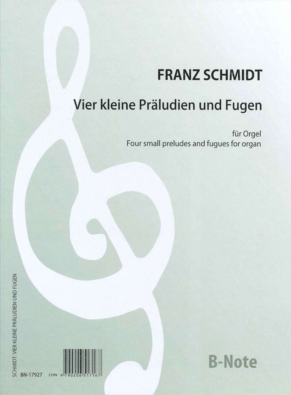 Schmidt, 4 kleine Praludien und Fugen (B-Note)