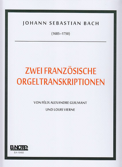 Bach, 2 franzosische Orgeltranskript. (B-Note)