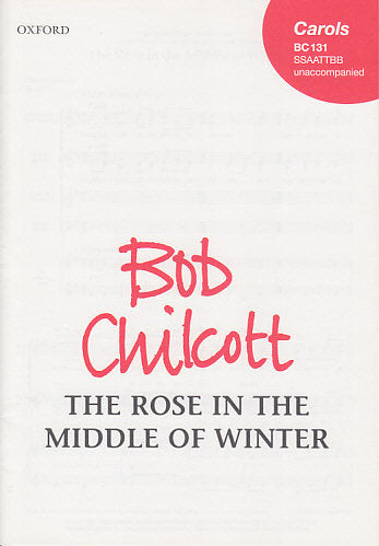 Chilcott, Rose in the Middle of Winte (Oxford University Press)