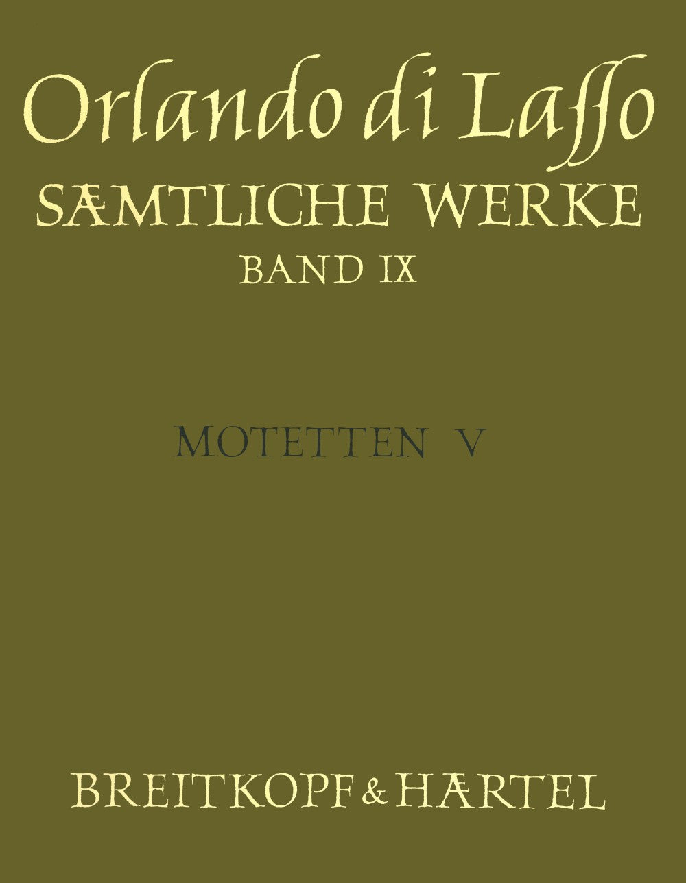 Lasso, Samtliche Werke, 2. Auflage 9 (Breitkopf)