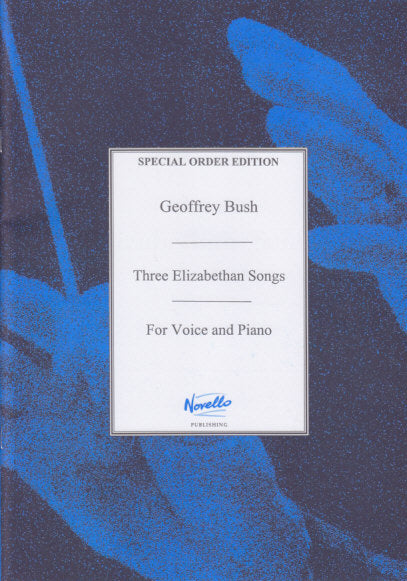 Bush, 3 Elizabethan Songs [E] (Novello)