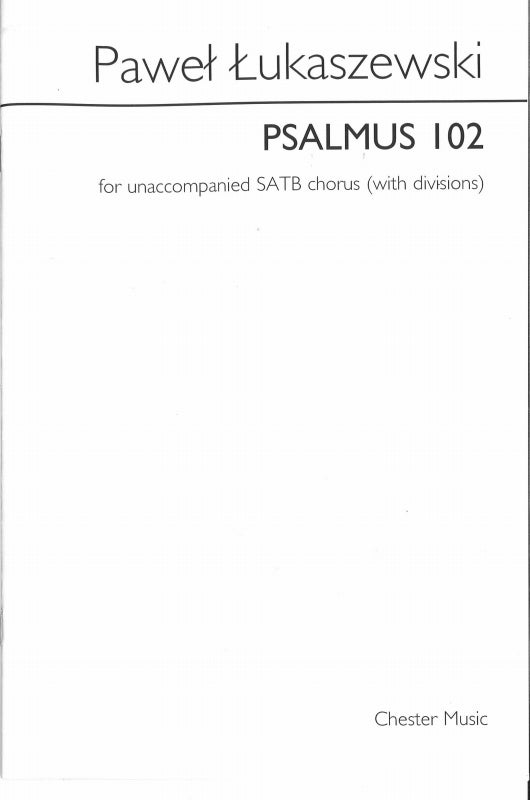 Lukaszewski, Psalmus 102 (SATB a capp.) (Chester)