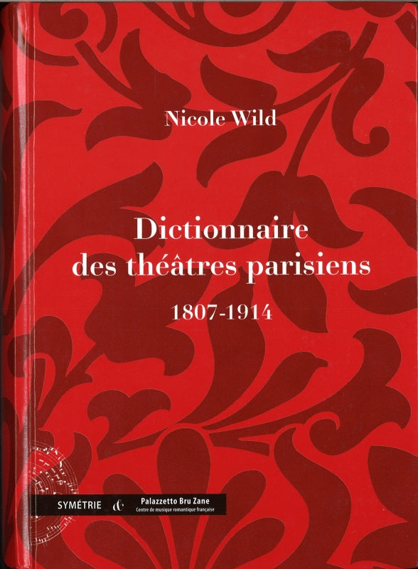 Wild, Dictionnaire des theatres parisien (Symetrie)