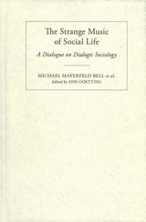 Strange Music of Social Life: A Dialogue (Temple University Press)