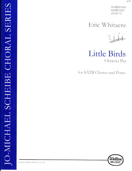 Whitacre, Little Birds [Sp] (SATB,Pf) (Walton Music)