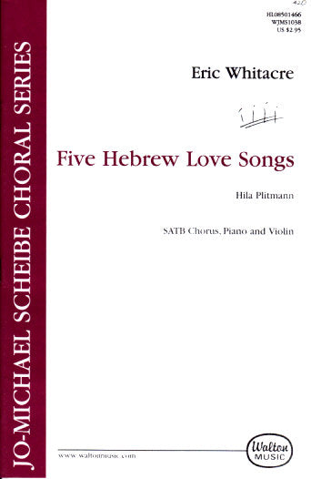 Whitacre, 5 Hebrew Love Songs (SATB) (Walton Music)