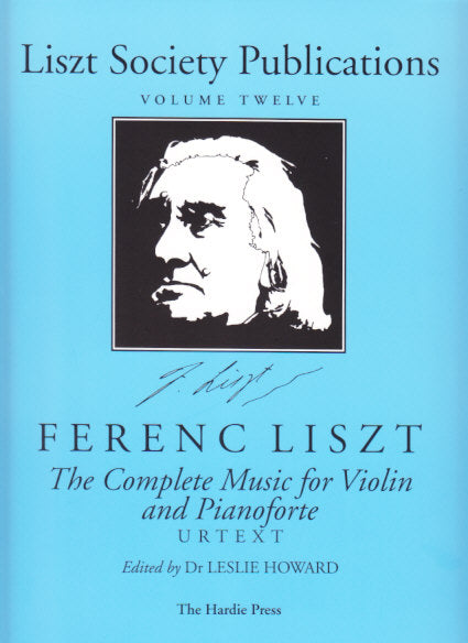 Liszt, Complete Music for Violin & Piano (Liszt Society/The Hardie Press)
