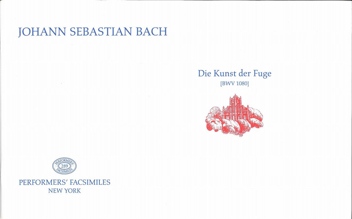 Bach, Kunst der Fuge (Leipzig 1752) Facs (Performers' Editions)