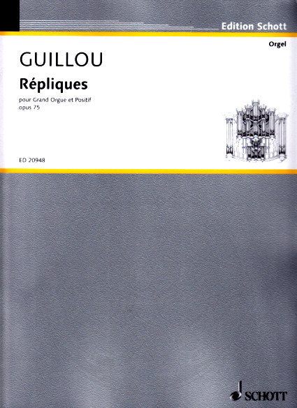 Guillou, Repliques (Grand Orgue,Positif) (Schott)